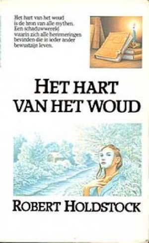 [Mythago Wood 02] • Het Hart Van Het Woud